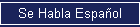 Se Habla Espaņol